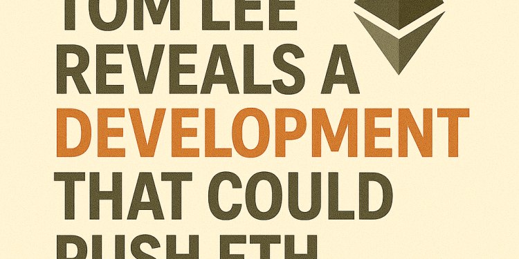 Tom Lee Reveals A Development That Could Push ETH To $62,000