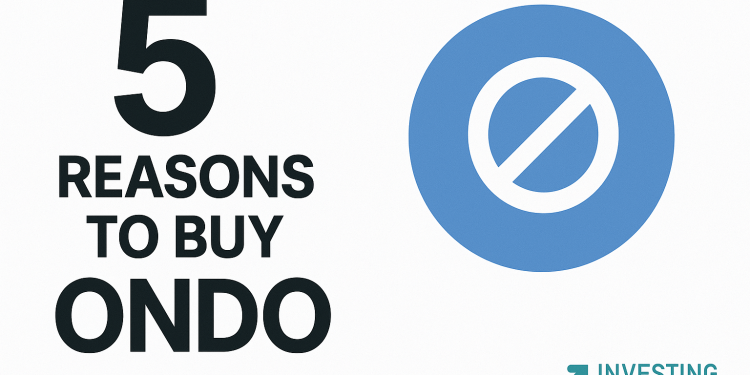 5 Reasons to Buy ONDO